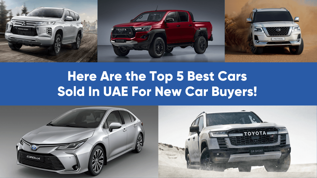 Confused As A New Car Buyer In UAE? Here Are the Top 5 Best Cars Sold In UAE Got You Covered! — cover image