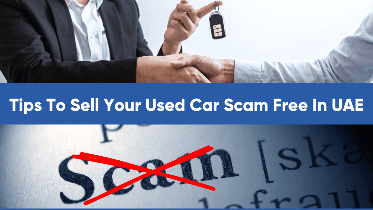 Tips To Sell Your Used Car Scam Free In UAE — cover image